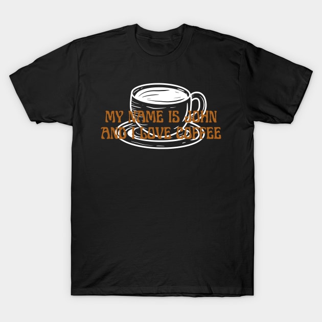 My Name Is John T-Shirt by NICHE&NICHE